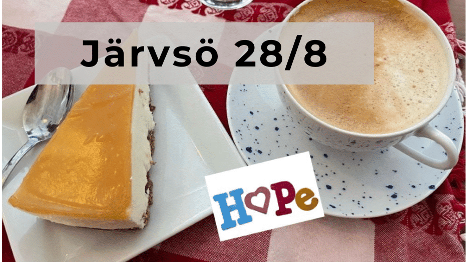 Kaffekväll Järvsö HOPE kaffekväll i järvsö den 28 augusti
